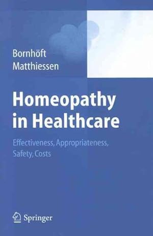 Immagine del venditore per Homeopathy in Healthcare : Effectiveness, Appropriateness, Safety, Costs : An HTA Report on Heomeopathy as Part of the Swiss Complementary Medicine Evluation Programme venduto da GreatBookPrices