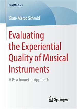 Immagine del venditore per Evaluating the Experiential Quality of Musical Instruments : A Psychometric Approach venduto da GreatBookPrices