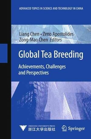 Imagen del vendedor de Global Tea Breeding : Achievements, Challenges and Perspectives a la venta por GreatBookPrices