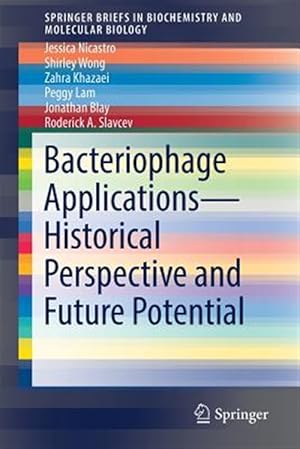 Imagen del vendedor de Bacteriophage Applications : Historical Perspective and Future Potential a la venta por GreatBookPrices