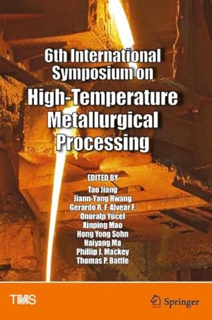Immagine del venditore per 6th International Symposium on High-temperature Metallurgical Processing venduto da GreatBookPrices