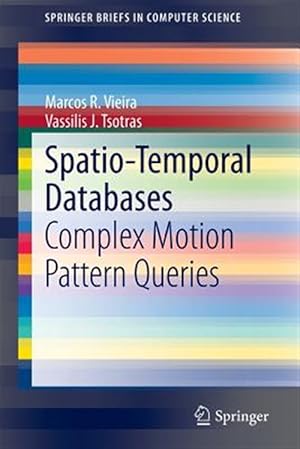 Seller image for Spatio-Temporal Databases : Complex Motion Pattern Queries for sale by GreatBookPrices