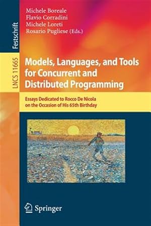 Bild des Verk�ufers f�r Models, Languages, and Tools for Concurrent and Distributed Programming : Essays Dedicated to Rocco De Nicola on the Occasion of His 65th Birthday zum Verkauf von GreatBookPrices