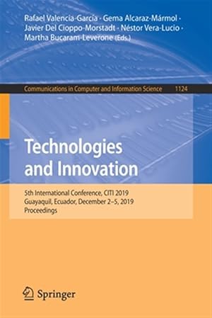 Imagen del vendedor de Technologies and Innovation : 5th International Conference, Citi 2019, Guayaquil, Ecuador, December 2-5, 2019, Proceedings a la venta por GreatBookPrices