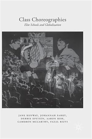 Immagine del venditore per Class Choreographies : Elite Schools and Globalization venduto da GreatBookPrices