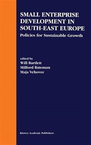 Immagine del venditore per Small Enterprise Development in South-East Europe : Policies for Sustainable Growth venduto da GreatBookPrices