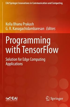 Bild des Verk�ufers f�r Programming With Tensorflow : Solution for Edge Computing Applications zum Verkauf von GreatBookPrices
