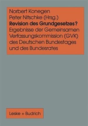 Seller image for Revision Des Grundgesetzes? : Ergebnisse Der Gemeinsamen Verfassungskommission Gvk Des Deutschen Bundestages Und Des Bundesrates -Language: german for sale by GreatBookPrices