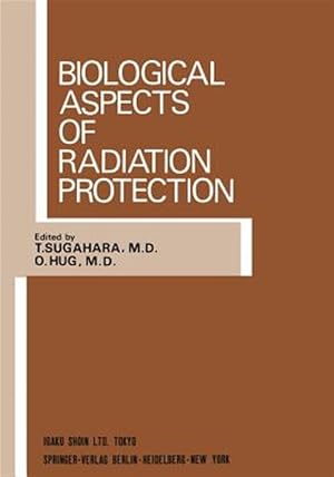 Immagine del venditore per Biological Aspects of Radiation Protection : Proceedings of the International Symposium, Kyoto, October 1969 venduto da GreatBookPrices