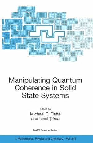 Bild des Verk�ufers f�r Manipulating Quantum Coherence in Solid State Systems zum Verkauf von GreatBookPrices