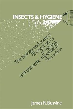 Seller image for Insects and Hygiene : The Biology and Control of Insect Pests of Medical and Domestic Importance for sale by GreatBookPrices