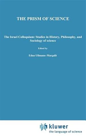Immagine del venditore per Prism of Science : The Israel Colloquium : Studies in History, Philosophy, and Sociology of Science venduto da GreatBookPrices