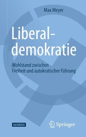 Seller image for Liberaldemokratie : Wohlstand Zwischen Freiheit Und Autokratischer Fhrung -Language: german for sale by GreatBookPrices
