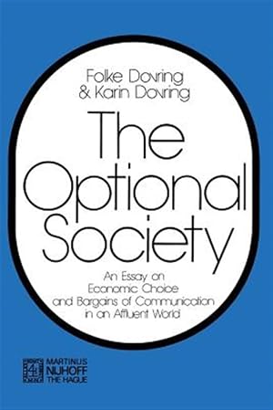 Seller image for Optional Society : An Essay on Economic Choice and Bargains of Communication in an Affluent World for sale by GreatBookPrices