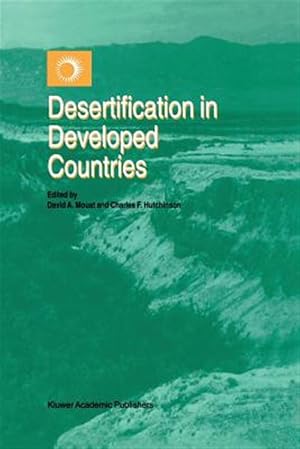 Bild des Verk�ufers f�r Desertification in Developed Countries : International Symposium and Workshop on Desertification in Developed Countries: Why Can't We Control It? zum Verkauf von GreatBookPrices