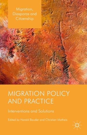 Image du vendeur pour Migration Policy and Practice : Interventions and Solutions mis en vente par GreatBookPrices