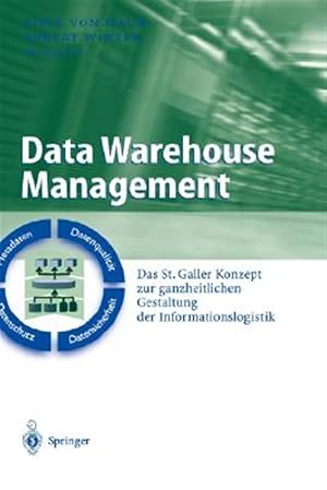 Image du vendeur pour Data Warehouse Management : Das St. Galler Konzept Zur Ganzheitlichen Gestaltung Der Informationslogistik -Language: German mis en vente par GreatBookPrices