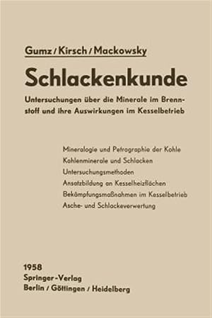 Seller image for Schlackenkunde : Untersuchungen �ber Die Minerale Im Brennstoff Und Ihre Auswirkungen Im Kesselbetrieb -Language: german for sale by GreatBookPrices