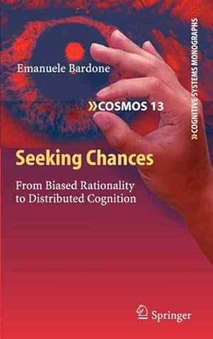 Immagine del venditore per Seeking Chances : From Biased Rationality to Distributed Cognition venduto da GreatBookPrices