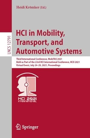 Imagen del vendedor de Hci in Mobility, Transport, and Automotive Systems : Third International Conference, Mobitas 2021, Held As Part of the 23rd Hci International Conference, Hcii 2021, Virtual Event, July 24?29, 2021, Proceedings a la venta por GreatBookPrices