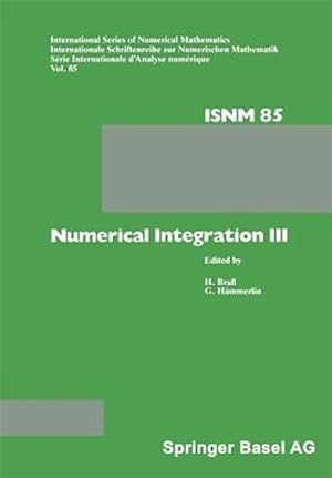 Seller image for Numerical Integration III : Proceedings of the Conference Held at the Mathematisches Forschungsinstitut, Oberwolfach, Nov. 8 ? 14, 1987 for sale by GreatBookPrices