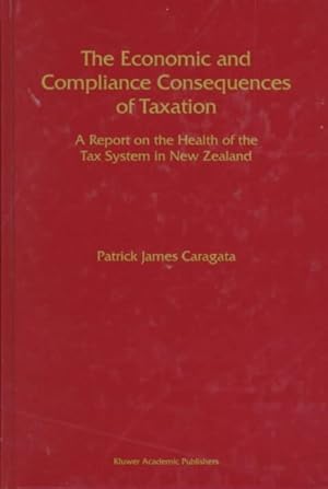 Immagine del venditore per Economic and Compliance Consequences of Taxation : A Report on the Health of the Tax System in New Zealand venduto da GreatBookPrices