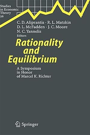 Imagen del vendedor de Rationality And Equilibrium : A Symposium in Honor of Marcel K Richter a la venta por GreatBookPrices