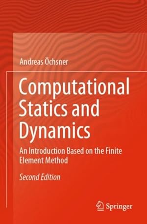 Seller image for Computational Statics and Dynamics : An Introduction Based on the Finite Element Method for sale by GreatBookPrices