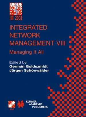 Seller image for Integrated Network Management VIII : Managing It All : Ifip/IEEE Eighth International Symposium on Integrated Network Management March 24-28, 2003, Colorado Springs, USA for sale by GreatBookPrices