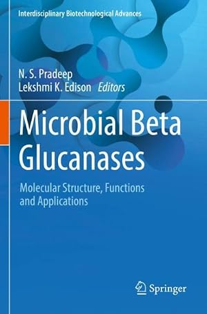 Imagen del vendedor de Microbial Beta Glucanases : Molecular Structure, Functions and Applications a la venta por GreatBookPrices