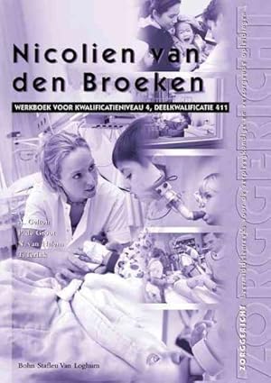 Imagen del vendedor de Nicolien Van Den Broeken : Kwalificatieniveau 4, Deelkwalificatie 411 -Language: Dutch a la venta por GreatBookPrices