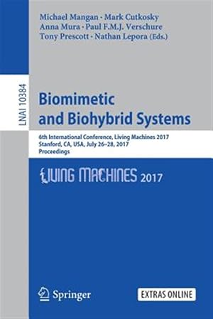 Imagen del vendedor de Biomimetic and Biohybrid Systems : 6th International Conference, Living Machines 2017, Stanford, Ca, USA, July 26?28, 2017, Proceedings a la venta por GreatBookPrices