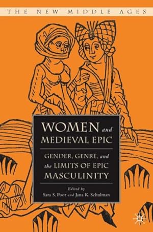 Imagen del vendedor de Women And Medieval Epic : Gender, Genre, and the Limits of Epic Masculinity a la venta por GreatBookPrices
