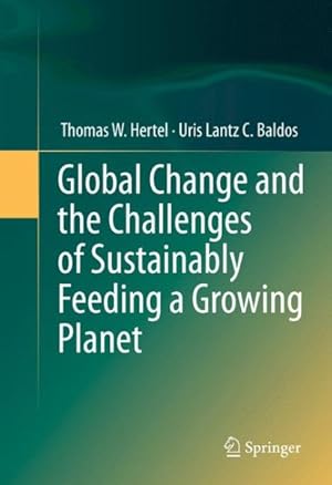 Imagen del vendedor de Global Change and the Challenges of Sustainably Feeding a Growing Planet a la venta por GreatBookPrices