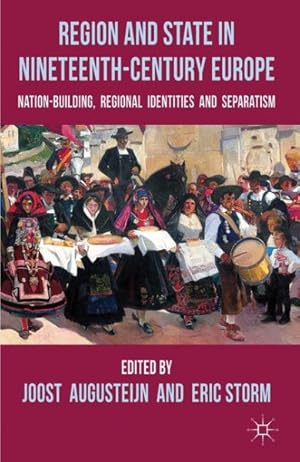 Immagine del venditore per Region and State in Nineteenth-Century Europe : Nation-Building, Regional Identities and Separatism venduto da GreatBookPrices