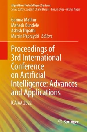Imagen del vendedor de Proceedings of 3rd International Conference on Artificial Intelligence : Advances and Applications: Icaiaa 2022 a la venta por GreatBookPrices