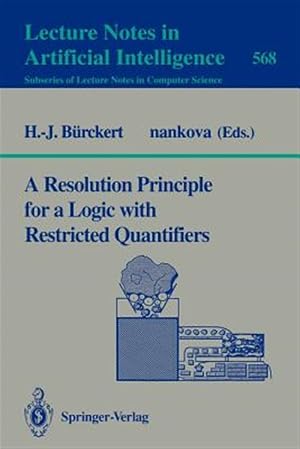 Imagen del vendedor de Resolution Principle for a Logic With Restricted Quantifiers a la venta por GreatBookPrices