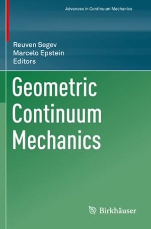 Bild des Verkufers fr Geometric Continuum Mechanics zum Verkauf von GreatBookPrices