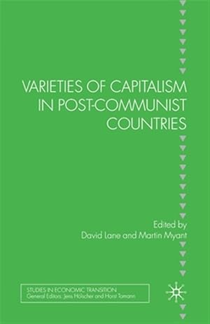 Bild des Verk�ufers f�r Varieties of Capitalism in Post-communist Countries zum Verkauf von GreatBookPrices