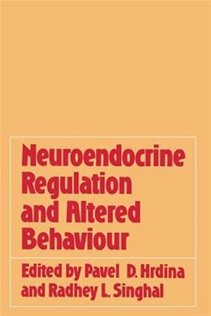 Imagen del vendedor de Neuroendocrine Regulation and Altered Behaviour a la venta por GreatBookPrices
