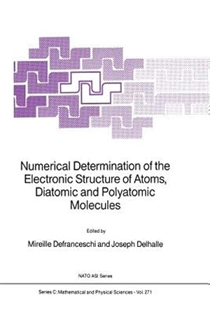 Imagen del vendedor de Numerical Determination of the Electronic Structure of Atoms, Diatomic and Polyatomic Molecules a la venta por GreatBookPrices