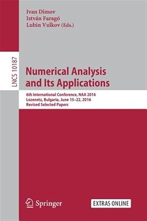 Seller image for Numerical Analysis and Its Applications : 6th International Conference, Naa 2016, Lozenetz, Bulgaria, June 15-22, 2016, Revised Selected Papers for sale by GreatBookPrices