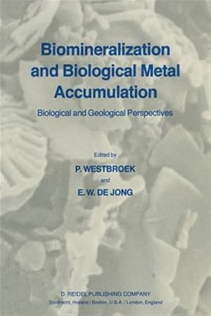 Imagen del vendedor de Biomineralization and Biological Metal Accumulation : Biological and Geological Perspectives Papers Presented at the Fourth International Symposium on Biomineralization, Renesse, the Netherlands, June 2-5, 1982 a la venta por GreatBookPrices