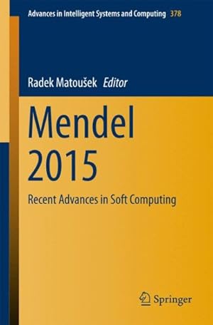 Immagine del venditore per Mendel 2015 : Recent Advances in Soft Computing venduto da GreatBookPrices