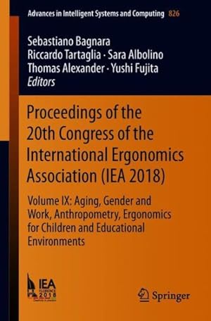 Immagine del venditore per Proceedings of the 20th Congress of the International Ergonomics Association 2018 : Aging, Gender and Work; Anthropometry; Ergonomics for Children and Education venduto da GreatBookPrices