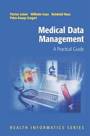 Seller image for Medical Data Management : A Practical Guide for sale by GreatBookPrices