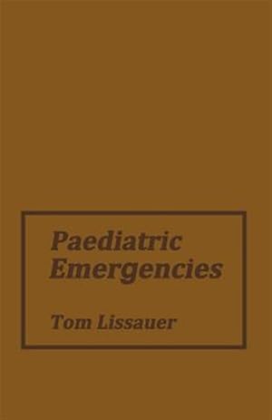 Seller image for Paediatric Emergencies : A Practical Guide to Acute Paediatrics for sale by GreatBookPrices