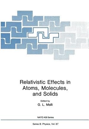 Bild des Verk�ufers f�r Relativistic Effects in Atoms, Molecules, and Solids zum Verkauf von GreatBookPrices