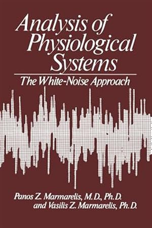 Imagen del vendedor de Analysis of Physiological Systems : The White-noise Approach a la venta por GreatBookPrices