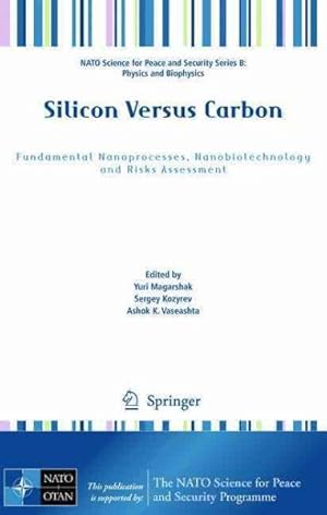 Immagine del venditore per Silicon Versus Carbon : Fundamental Nanoprocesses, Nanobiotechnology and Risks Assessment venduto da GreatBookPrices